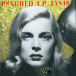 Psyched Up Janis : Beats Me